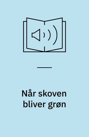 Når skoven bliver grøn