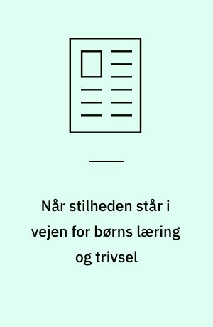 Når stilheden står i vejen for børns læring og trivsel : må vi hjælpe deres fortællinger på vej