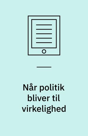 Når politik bliver til virkelighed : festskrift til professor Søren Winter