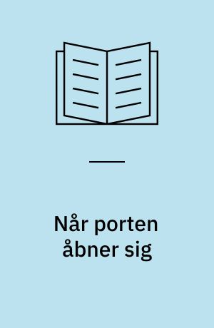 Når porten åbner sig