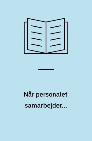 Når personalet samarbejder...
