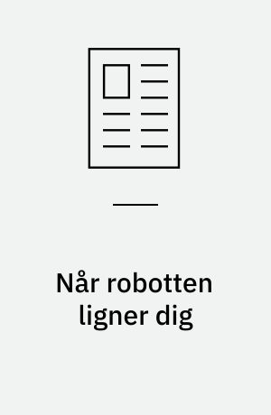 Når robotten ligner dig