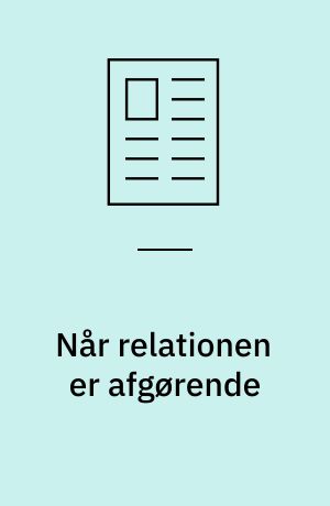 Når relationen er afgørende