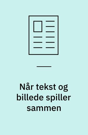 Når tekst og billede spiller sammen : billedbogen i børnehaveklassen