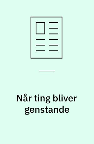 Når ting bliver genstande : etnografiske samlingers baggrund, retning og potentiale