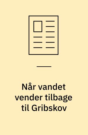 Når vandet vender tilbage til Gribskov