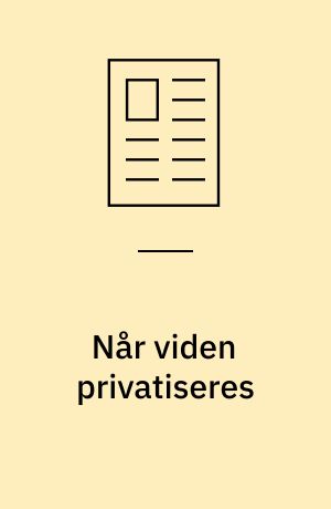 Når viden privatiseres