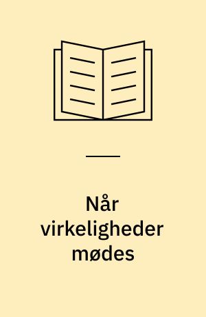 Når virkeligheder mødes : om flygtninges indslusning og sociale tilpasning i det danske samfund