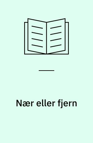 Nær eller fjern : slutdokument og ekspertoplæg fra konsensuskonferencen om telearbejde 2.-5. maj 1997