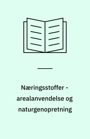 Næringsstoffer - arealanvendelse og naturgenopretning