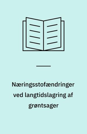 Næringsstofændringer ved langtidslagring af grøntsager