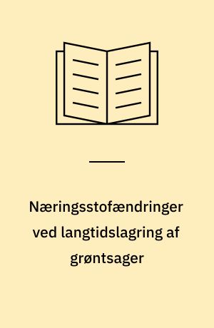Næringsstofændringer ved langtidslagring af grøntsager