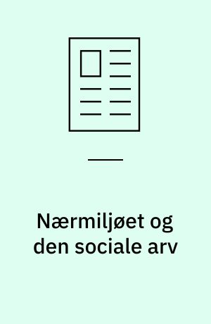 Nærmiljøet og den sociale arv