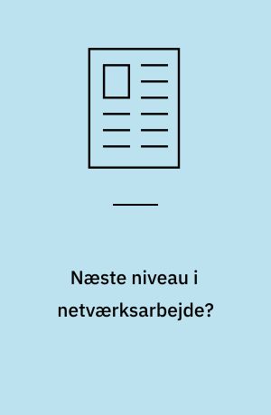 Næste niveau i netværksarbejde?