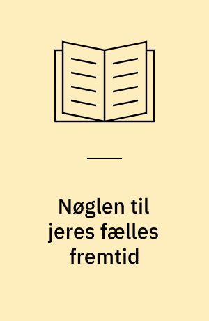 Nøglen til jeres fælles fremtid