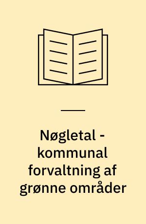 Nøgletal - kommunal forvaltning af grønne områder