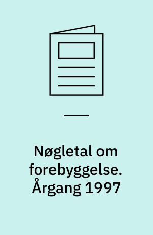 Nøgletal om forebyggelse. Årgang 1997