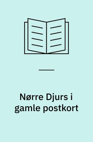 Nørre Djurs i gamle postkort