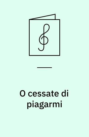 O cessate di piagarmi : Mezzo soprano o baritono