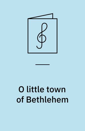 O little town of Bethlehem : engelsk folkemelodi
