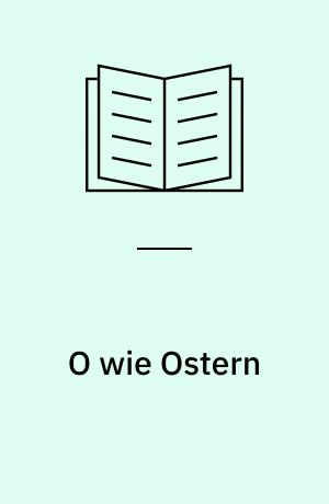 O wie Ostern : frühlingshafte Fensterbilder ; mit Vorlagen in Originalgröße