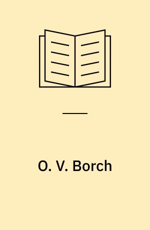 O. V. Borch : Et Udvalg af Billeder med indledende Tekst
