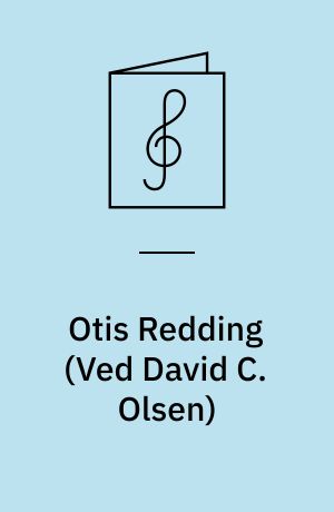 Otis Redding : from Memphis to the mainstream : for klaver med underlagt tekst og becifring