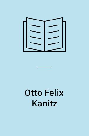 Otto Felix Kanitz : den socialistiske pædagog Otto Felix Kanitz' værker fra "Det Røde Wien" 1919-1934