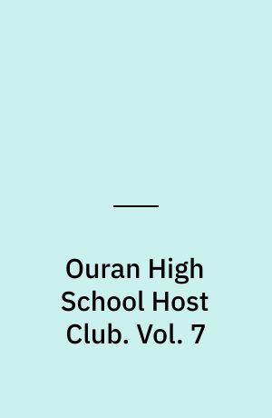 Ouran High School Host Club. Vol. 7