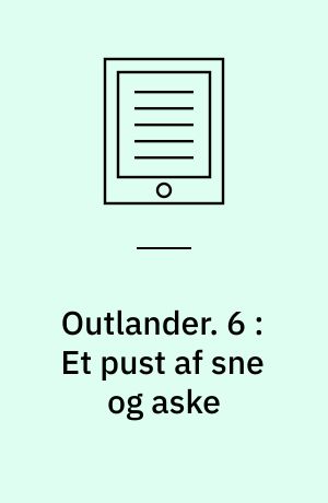 Outlander. 6 : Et pust af sne og aske