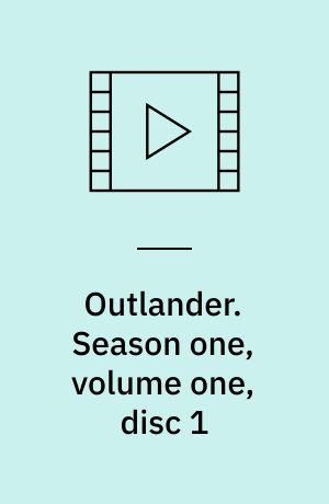 Outlander. Season one, volume one, disc 1