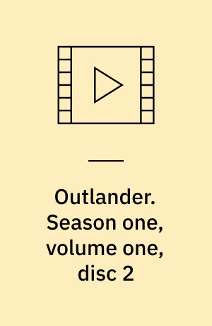 Outlander. Season one, volume one, disc 2