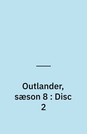 Outlander, sæson 8 : Disc 2