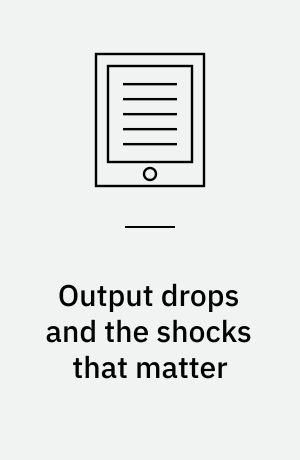 Output Drops and the Shocks That Matter