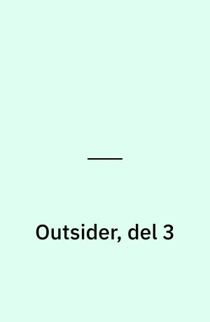 Outsider, del 3