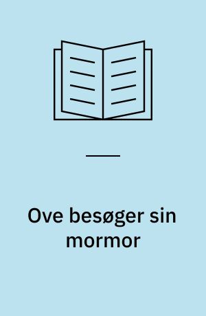 Ove besøger sin mormor