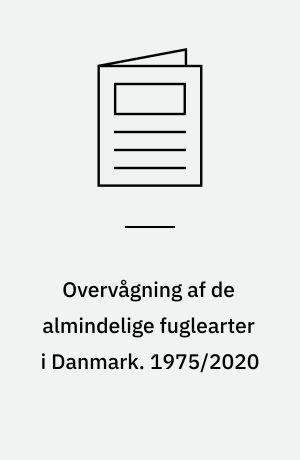 Overvågning af de almindelige fuglearter i Danmark : årsrapport for punkttællingsprojektet. 1975/2020