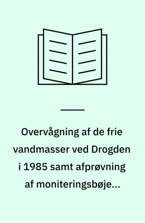 Overvågning af de frie vandmasser ved Drogden i 1985 samt afprøvning af moniteringsbøje i Køge Bugt