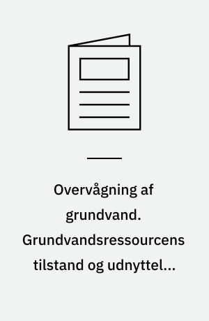 Overvågning af grundvand. Grundvandsressourcens tilstand og udnyttelse i Københavns Amt. Årgang 1989
