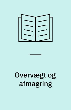 Overvægt og afmagring : symptomer, forløb, behandling