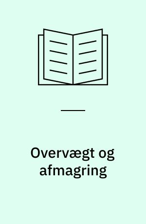 Overvægt og afmagring : symptomer, forløb, behandling