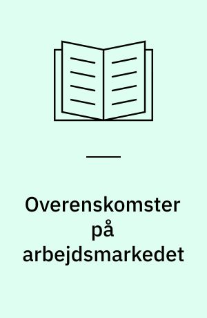 Overenskomster på arbejdsmarkedet : det private og det offentlige