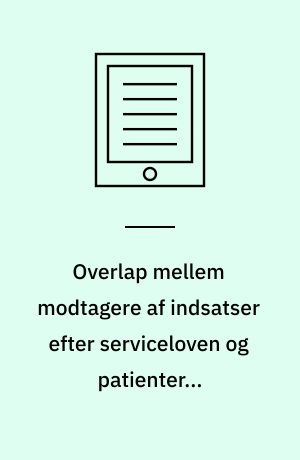 Overlap mellem modtagere af indsatser efter serviceloven og patienter i sygehuspsykiatri