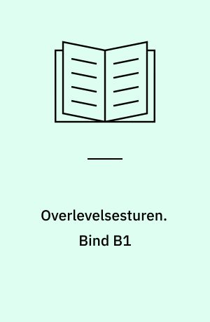 Overlevelsesturen. Bind B1