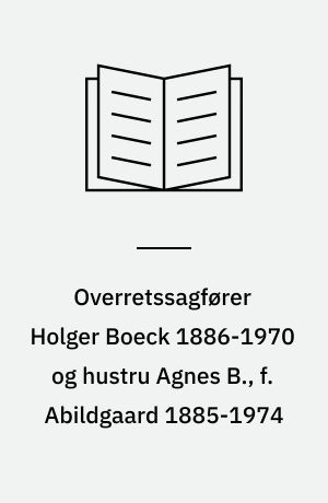 Overretssagfører Holger Boeck 1886-1970 og hustru Agnes B., f. Abildgaard 1885-1974