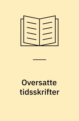 Oversatte tidsskrifter : en fortegnelse over perm-til-perm oversættelser af russiske o.a. tidsskrifter