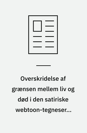Overskridelse af grænsen mellem liv og død i den satiriske webtoon-tegneserie "Sin kwa hamkke"