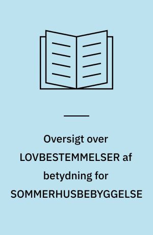 Oversigt over lovbestemmelser af betydning for sommerhusbebyggelse