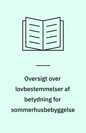Oversigt over lovbestemmelser af betydning for sommerhusbebyggelse