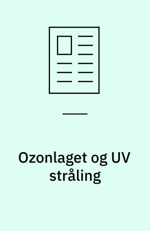 Ozonlaget og UV stråling : måling af ozonlagets tykkelse